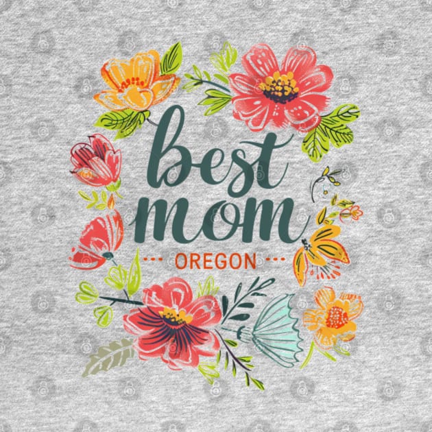 Best Mom in the OREGON, mothers day gift ideas, love my mom by Pattyld